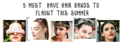 5 Must-Have Hair Bands To Flaunt This Summer
