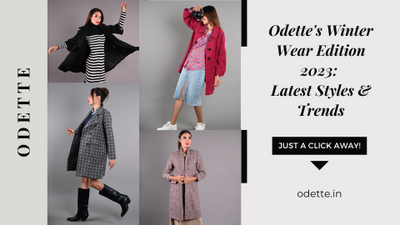 Odette's Winter Wear Edition 2023: Latest Styles & Trends