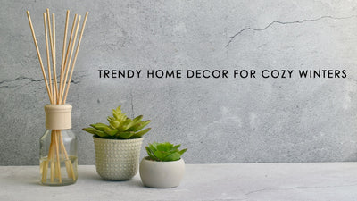 Trendy Home Décor for Cozy Winters