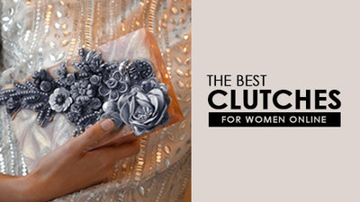 CLUTCH UP! THE BEST CLUTCHES FOR WOMEN ONLINE BY ODETTE