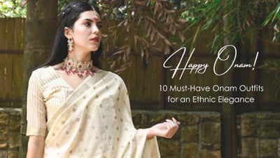 10 Must-Have Onam Outfits for an Ethnic Elegance