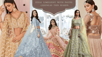 STEAL LIMELIGHT WITH PASTEL LEHENGAS THIS SEASON